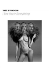 Image for Inez &amp; Vinoodh : I See You in Everything
