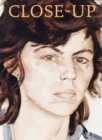 Image for Close-up  : Berthe Morisot, Mary Cassatt, Paula Modersohn-Becker, Lotte Laserstein, Frida Kahlo, Alice Neel, Marlene Dumas, Cindy Sherman, Elizabeth Peyton