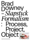 Image for Brad Downey – Slapstick Formalism : Process, Project, Object