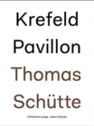 Image for Thomas Schutte : Krefeld Pavillon
