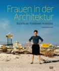 Image for Frauen in der Architektur (German edition) : Ruckblicke, Positionen, Ausblicke