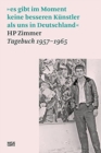 Image for HP Zimmer (German edition) : es gibt im Moment keine besseren Kunstler als uns in Deutschland, HP Zimmer, Tagebuch 1957 - 1965