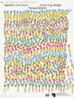 Image for Tomas Schmit - making things  : drawing action language 1970-2006