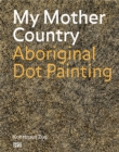 Image for My mother country  : Aboriginal dot painting