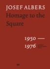 Image for Josef Albers - homage to the square, 1950-1976  : towards a history of twentieth century art