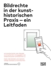 Image for Bildrechte in der kunsthistorischen Praxis (German edition) : ein Leitfaden