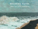 Image for Anthony Amies: Breaking Waves