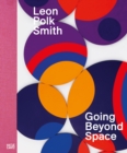Image for Leon Polk Smith: Going Beyond Space