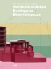 Image for Warburg models  : buildings as bilderfahrzeuge