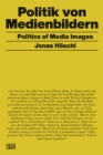 Image for Jonas Hoschl: Politik von Medienbildern