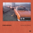 Image for Fred Herzog: A Color Legacy