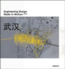Image for Engineering Design : Made in Wuhan – China