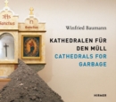 Image for Winfried Baumann: Cathedrals for Garbage
