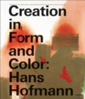 Image for Creation in form and color - Hans Hofmann