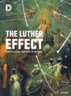 Image for The Luther Effect : Protestantism - 500 Years in the World