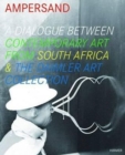 Image for Ampersand : A Dialogue Between Contemporary Art from South Africa &amp; the Daimler Art Collection