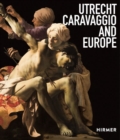 Image for Utrecht, Caravaggio and Europe