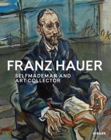 Image for Franz Hauer: Self-Made Man and Art Collector