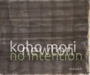 Image for Koho Mori-Newton: No Intention