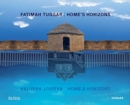 Image for Fatimah Tuggar: Home&#39;s Horizons