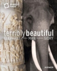Image for Terrible beauty  : elephant - human - ivory