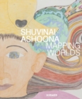 Image for Shuvinai Ashoona  : mapping worlds