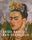 Image for Frida Kahlo and San Francisco : Constructing her Identity