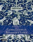 Image for Maiolica in Renaissance Venice  : ceramics and luxury at the crossroads
