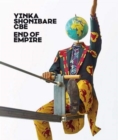 Image for Yinka Shonibare CBE - end of empire