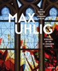 Image for Max Uhlig (Bilingual edition) : Die Fenster der Johanniskirche / The Windows of the St. Johannis Church