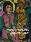 Image for Kirchner and Nolde  : expressionism, colonialism