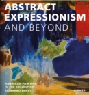 Image for Abstract expression and beyond  : American painting in the collection Reinhard Ernst