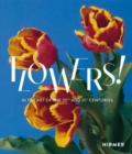 Image for Flowers!  : in the art of the 20th and 21st centuries