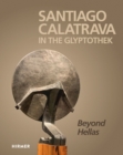 Image for Santiago Calatrava: In the Glyptothek (Bilingual edition)