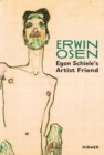 Image for Erwin Osen  : Egon Schiele&#39;s artist friend