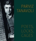 Image for Parviz Tanavoli  : poets, locks, cages