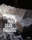 Image for Stephan Huber: Gran Paradiso