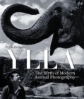 Image for Ylla  : the birth of modern animal photography