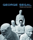Image for George Segal - themes and variations