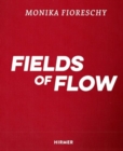 Image for Monika Fioreschy - fields of flow