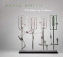 Image for David Smith : The Nature of Sculpture
