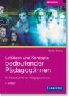 Image for Leitideen und Konzepte bedeutender Padagog:innen : Ein Arbeitsbuch fur den Padagogikunterricht: Ein Arbeitsbuch fur den Padagogikunterricht