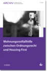 Image for  Wohnungsnotfallhilfe zwischen Ordnungsrecht und Housing First: Ausgabe 2/2024 - Archiv fur Wissenschaft und Praxis der Sozialen Arbeit