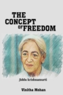 Image for The concept of freedom in Jiddu Krishnamurti