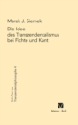 Image for Die Idee des Transzendentalismus bei Fichte und Kant
