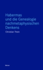 Image for Habermas und die Genealogie nachmetaphysischen Denkens