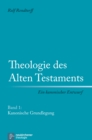Image for Theologie des Alten Testaments - Ein kanonischer Entwurf : Band 1: Kanonische Grundlegung