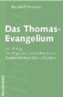 Image for Das Thomas-Evangelium : Einleitung - Zur Frage des historischen Jesus - Kommentierung aller 114 Logien
