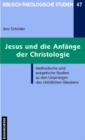 Image for Jesus und die Anfange der Christologie : Methodische und exegetische Studien zu den Ursprungen des christlichen Glaubens
