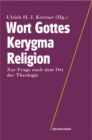 Image for Wort Gottes - Kerygma - Religion : Zur Frage nach dem Ort der Theologie